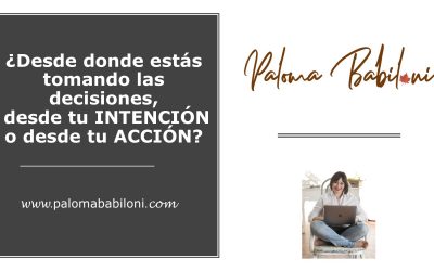 ¿Desde dónde tomas decisiones, desde tu pensamiento o desde tu compromiso con la ACCIÓN?