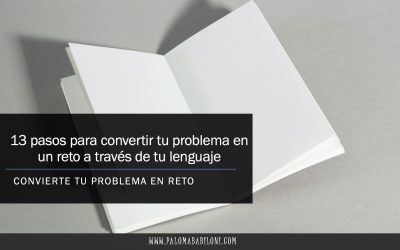 13 pasos para convertir tu problema en reto
