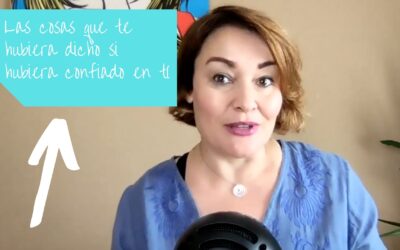 Las cosas que te hubiera dicho si hubiera confiado en tí
